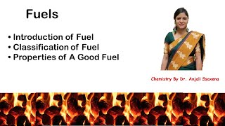 Fuels Introduction Classification and Properties Dr Anjali Ssaxena [upl. by Ekusoyr337]