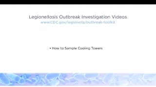 How to Sample Cooling Towers during Legionellosis Outbreak Investigations [upl. by Yekim]