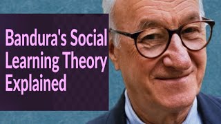 Albert Banduras Social Learning Theory Explained [upl. by Laekim]