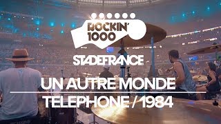 Un Autre Monde  Telephone  Rockin1000 Thats Live Official [upl. by Kantos]