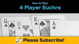 How to Play  Euchre 4 Player [upl. by Ahs109]