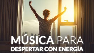 Música Para Despertarse con Energía  ¡Levántate y Baila [upl. by Abad]