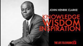 John Henrik Clarke Black Knowledge Wisdom amp Overstanding [upl. by Pul]