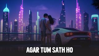 Agar Tum Sath Ho  Chillout Lofi Mix [upl. by Anidualc338]