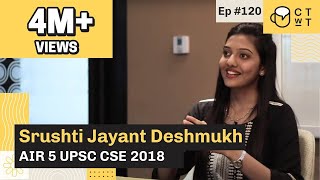 CTwT E120  UPSC CSE 2018 Topper Srushti Jayant Deshmukh AIR 5  upsc2023 upscinterview iastopper [upl. by Recha]