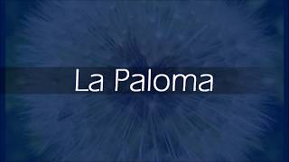 LA PALOMA  Letra [upl. by Hanala]