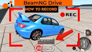 How to make videos on BeamNG Drive  Record amp Replays Tutorial [upl. by Bianka]