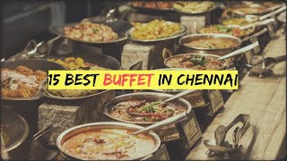 15 BEST BUFFET RESTAURANTS IN CHENNAI [upl. by Enitsed873]