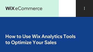 Wix eCommerce  How to Use Wix Analytics Tools to Optimize Your Sales [upl. by Giovanna]