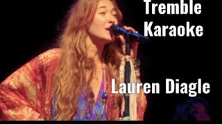 Lauren Diagle  Tremble Karaoke with lyrics [upl. by Haon692]