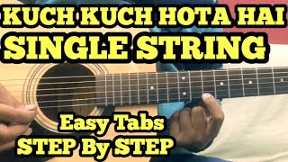 Kuch Kuch Hota Hai Guitar TabsLead Lesson  SINGLE STRING  Theme  FuZaiL Xiddiqui [upl. by Kiryt]