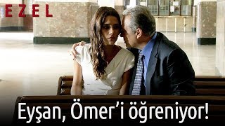 Eyşan Ezelin Ömer Olduğunu Öğreniyor [upl. by Tye]