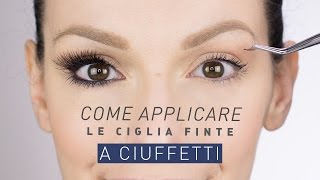 CIGLIA FINTE A CIUFFETTI Come applicarle [upl. by Jaimie]