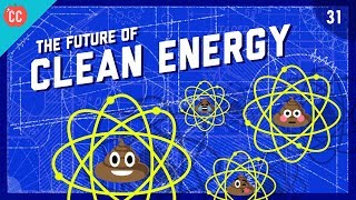 The Future of Clean Energy Crash Course Engineering 31 [upl. by Dian760]