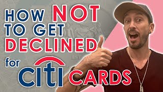 How Not to Get Declined for CITI Credit Cards [upl. by Ytsrik403]