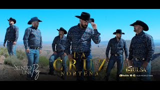 LA CRUZ NORTEÑA  Siento Una Paz  Video Oficial [upl. by Naeroled990]