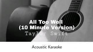 Taylor Swift  All Too Well 10 Minute Version  Acoustic Karaoke [upl. by Anilegna]