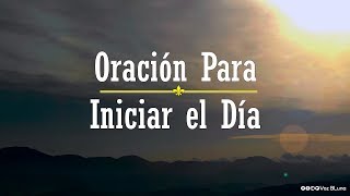 La Mejor Oración para iniciar el Día [upl. by Haymes]