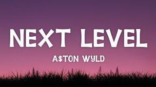 Aton Wyld  Next Level Lyrics [upl. by Latta]