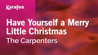 Have Yourself a Merry Little Christmas  The Carpenters  Karaoke Version  KaraFun [upl. by Ann]