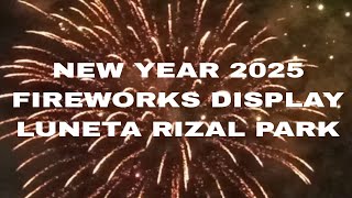 New Year 2025  Fireworks Display  Luneta Rizal Park  Manila Philippines [upl. by Lavicrep163]