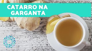 Como TIRAR CATARRO DA GARGANTA  REMÉDIOS CASEIROS [upl. by Bazluke]