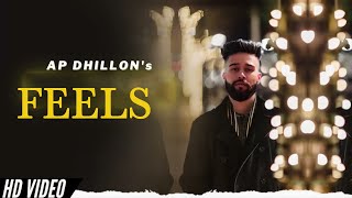 Feels Official Video AP Dhillon  Gurinder Gill  Gminxr  Latest Punjabi Song 2022 [upl. by Htomit]