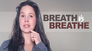 Breath vs Breathe – Pronunciation and Grammar [upl. by Ilehs]