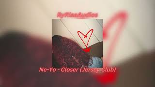 NeYo  Closer Jersey Club [upl. by Bevers]