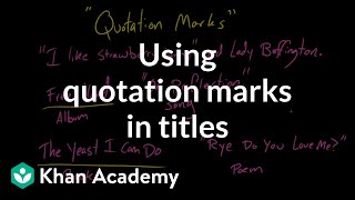 Using quotation marks in titles  Punctuation  Khan Academy [upl. by Kcuhc]