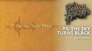 The Teskey Brothers  Til The Sky Turns Black Lyric Video [upl. by Askari163]