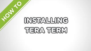 Tera Term Installation [upl. by Ymot]