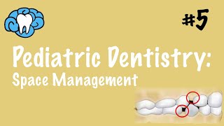 Pediatric Dentistry  Space Management  INBDE ADAT [upl. by Isyak]