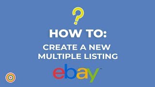 How to Create New Multiple Listings on eBay  Ecommerce Tutorials [upl. by Alphonse]