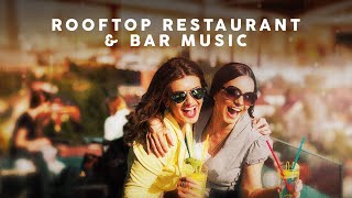 Rooftop Restaurant amp Bar Music [upl. by Brotherson707]