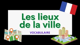 Les lieux de la ville Places in town  French vocabulary [upl. by Nairim]