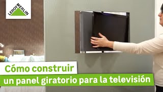 Construye un panel giratorio para la televisión  Guía paso a paso  LEROY MERLIN [upl. by Nimsaj655]