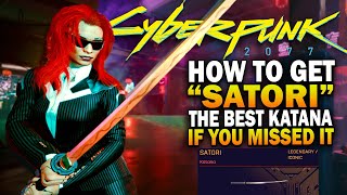 How To Get quotSatoriquot The Best Katana You Missed In Cyberpunk 2077 [upl. by Jeremy]