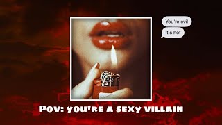 Youre a sexy villain  a playlist [upl. by Cherian]