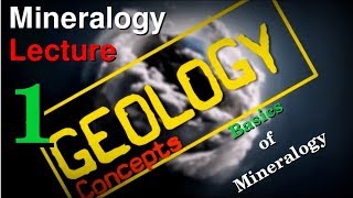 Mineralogy  1  Basics  Geology Concepts [upl. by Arlon992]