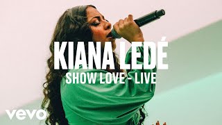 Kiana Ledé  quotShow Lovequot Live  Vevo DSCVR [upl. by Cannell]