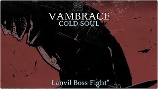 VAMBRACE Cold Soul quotLanvil Boss Fightquot [upl. by Frederic]