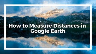 How to Measure Distances in Google Earth [upl. by Yert]