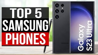 TOP 5 Best Samsung Phones 2023 [upl. by Leesa447]