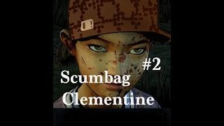 Scumbag Clementine Part 2 [upl. by Resee462]