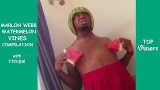 Marlon Webb Watermelon Vines Compilation  Top Viners ✔ [upl. by Lodge655]