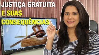 JUSTIÇA GRATUITA E SUAS CONSEQUÊNCIAS [upl. by Waal43]