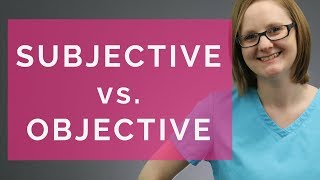 SUBJECTIVE VS OBJECTIVE DATA NURSING [upl. by Naenaj]