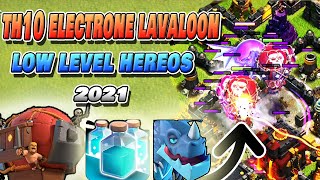 TH10 Electrone LavaLoon Army 2021  Best LOW LEVELNO HEREOS Army  Shahzex  COC [upl. by Mather]