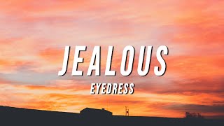 Eyedress  Jealous Lyrics [upl. by Agata34]